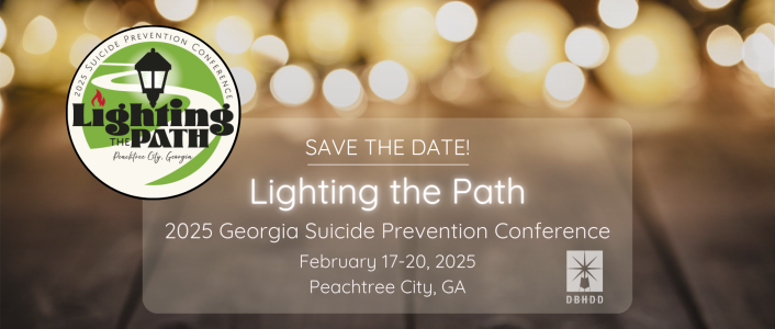 Save the date for the 2025 Georgia Suicide Prevention Conference, February 17-20, 2025. Peachtree City, GA